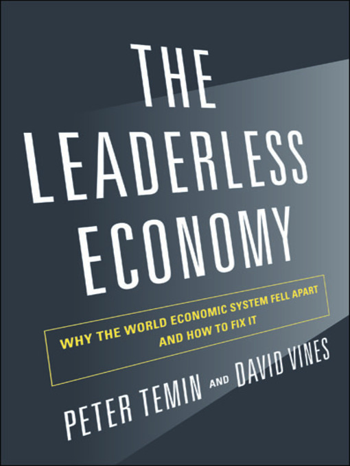 Title details for The Leaderless Economy by Peter Temin - Available